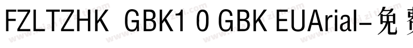 FZLTZHK  GBK1 0 GBK EUArial字体转换